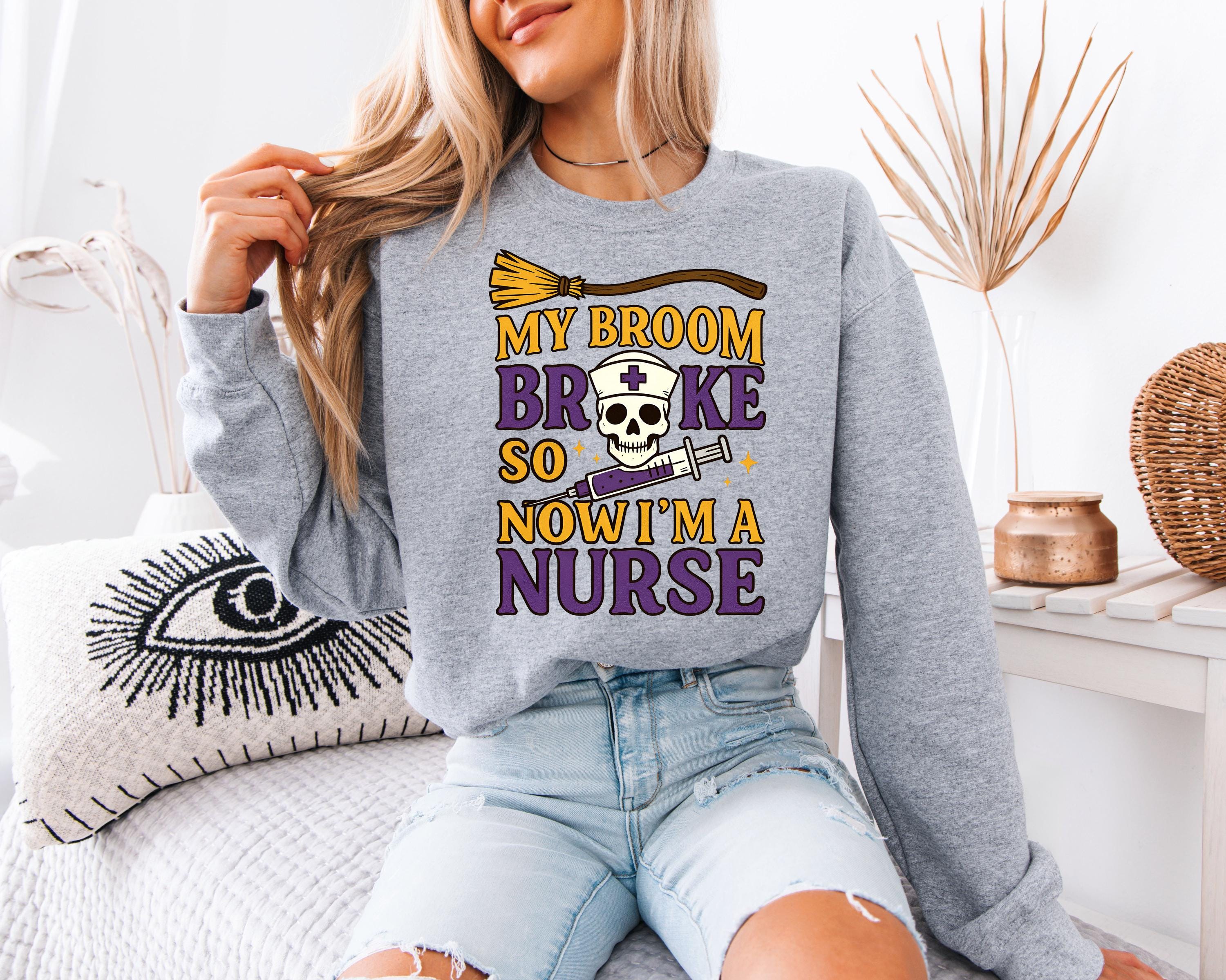 My Broom Broke So Now I am Nurse Halloween Sweatshirt, Halloween Nurse Medical Lab, Nurse Spooky , Nurse Halloween Boo Boo Crew