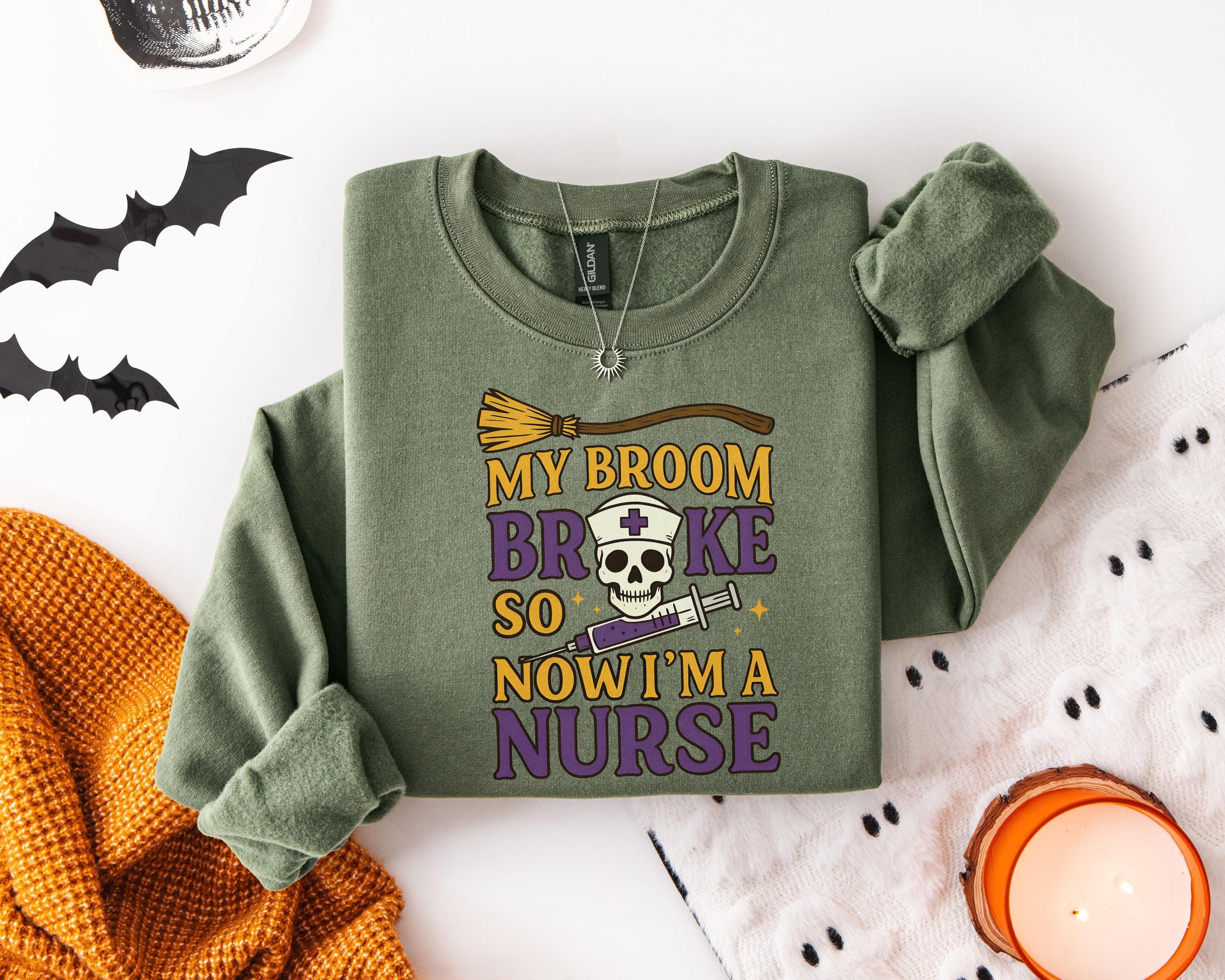 My Broom Broke So Now I am Nurse Halloween Sweatshirt, Halloween Nurse Medical Lab, Nurse Spooky , Nurse Halloween Boo Boo Crew