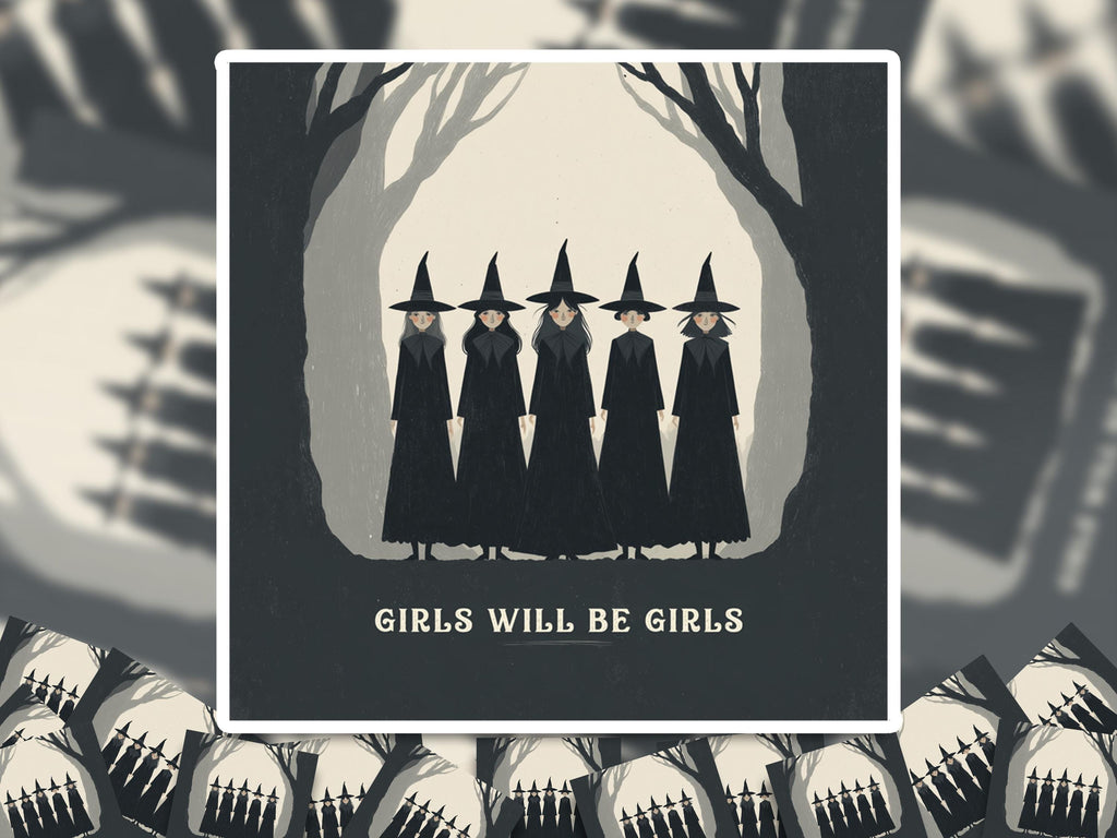 Girls Will Be Girls Sticker, Gothic Coven Forest Decal, Salem Witch Women