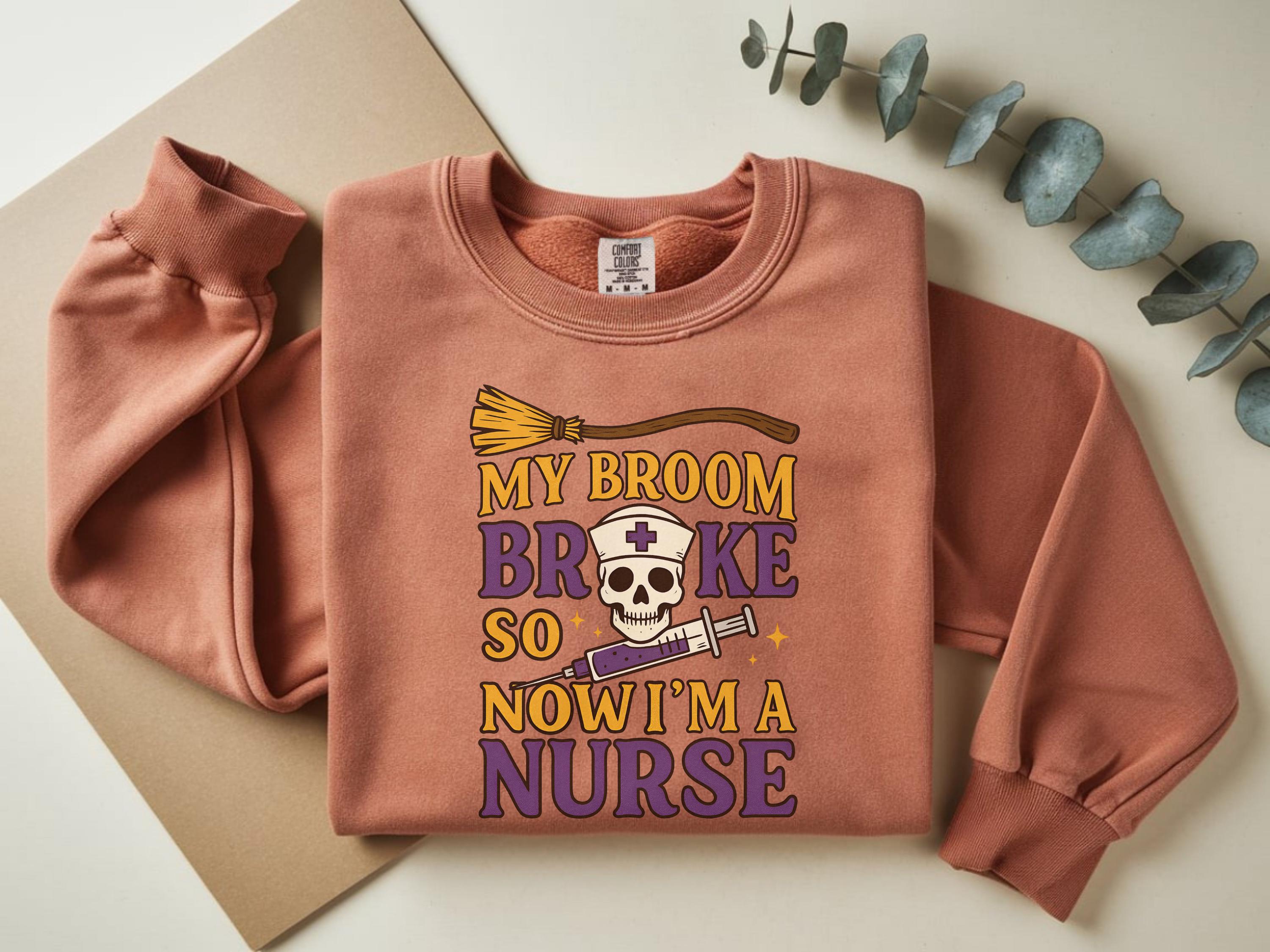 My Broom Broke So I am a nurse Halloween Nurse Sweatshirt, Spooky RN Fall Top Cozy Autumn Pullover, Cute Retro Gift for Nurse
