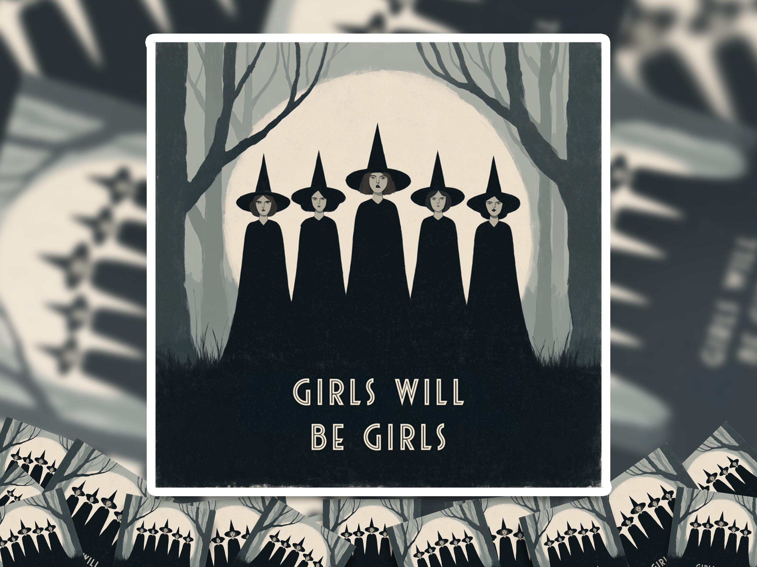 Girls Will Be Girls Sticker, Witchcraft Dark Academia Coven Vinyl Decal