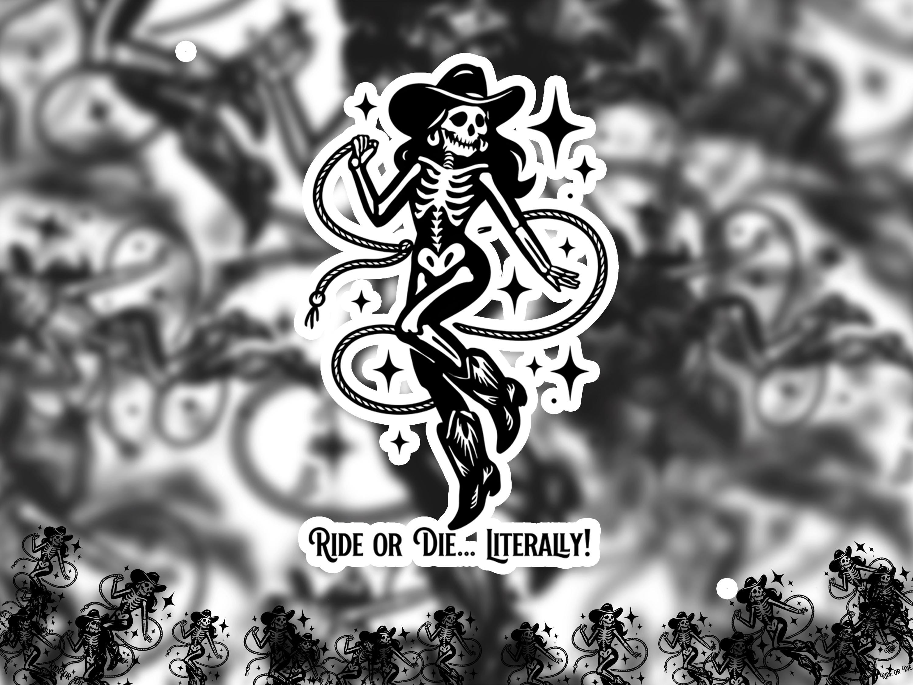 Ride or die literally Sticker, Cowgirl Skeleton Halloween Decal, Vintage Witchy Gift