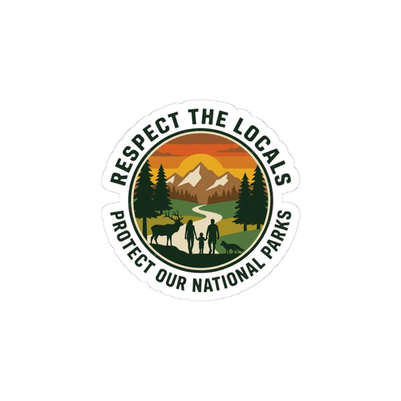Respect the Locals Sticker | Protect Our National Parks, hiking camping vinyl